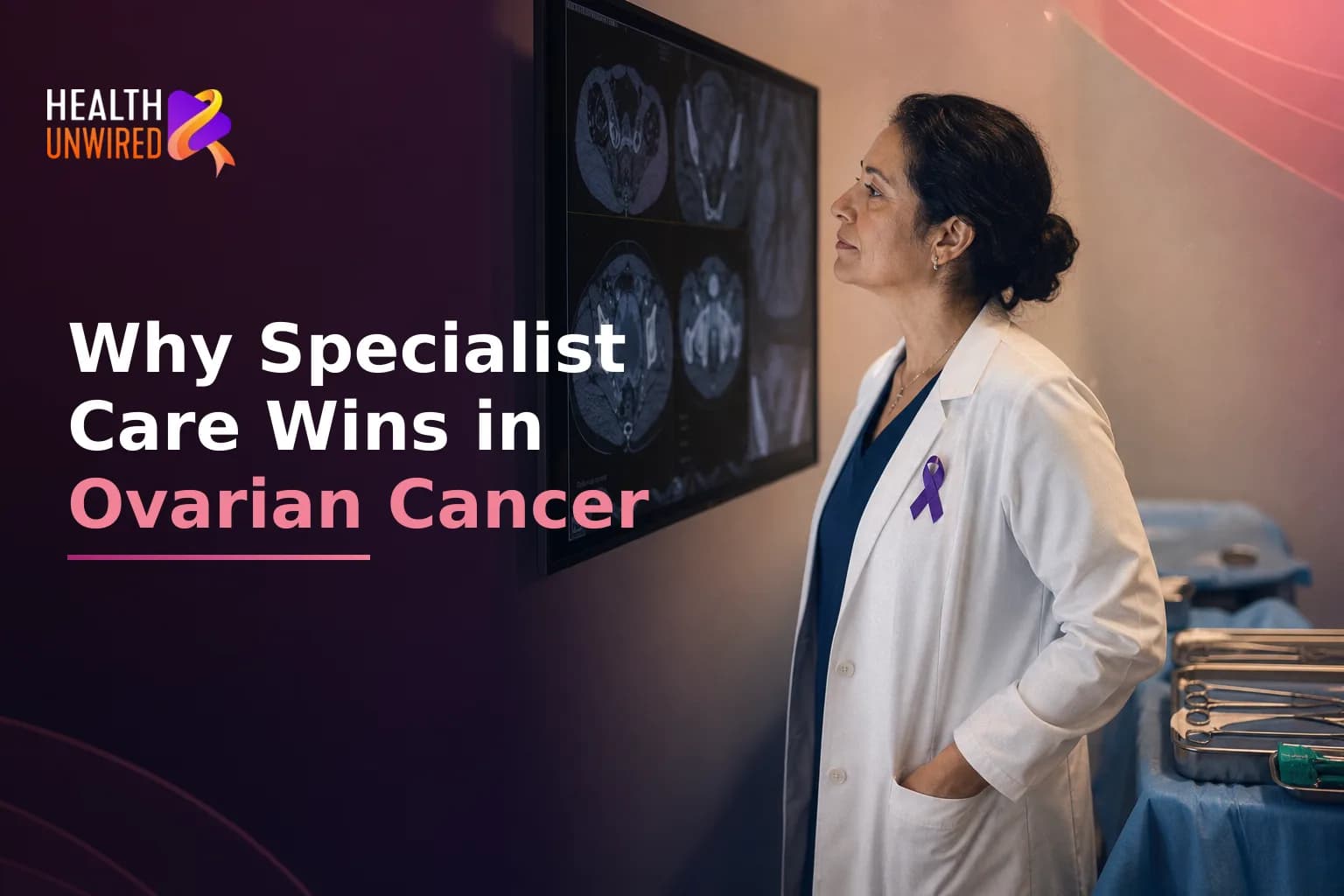 Do You Need a Gynecologic Oncologist for Ovarian Cancer?