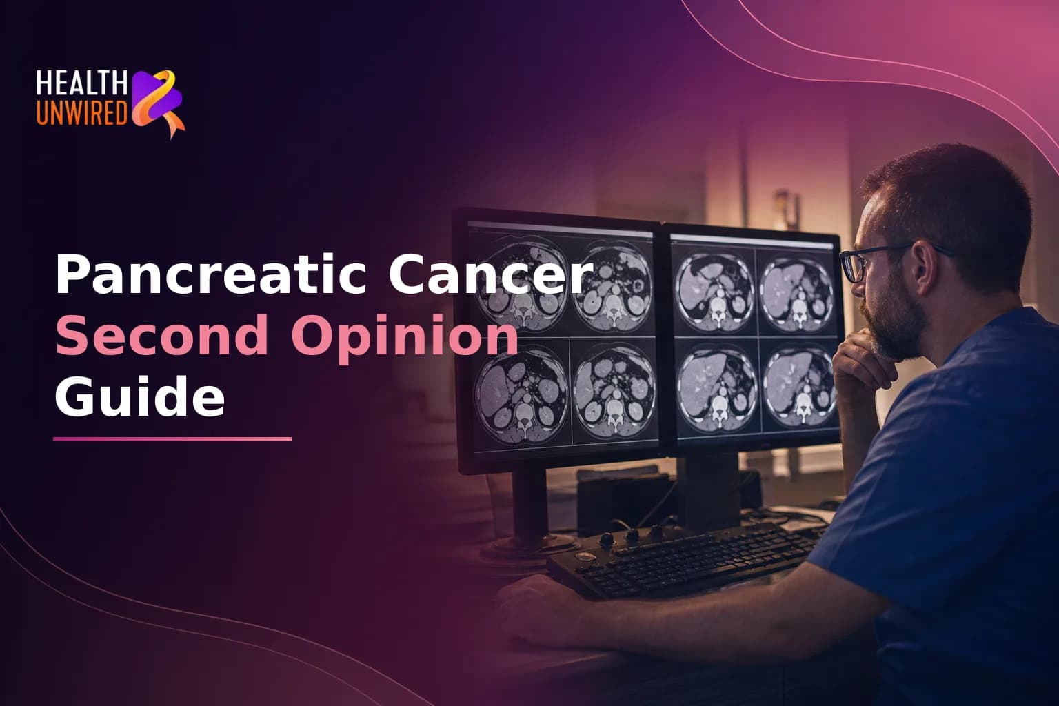 Pancreatic Cancer Second Opinion: What Oncologists Review