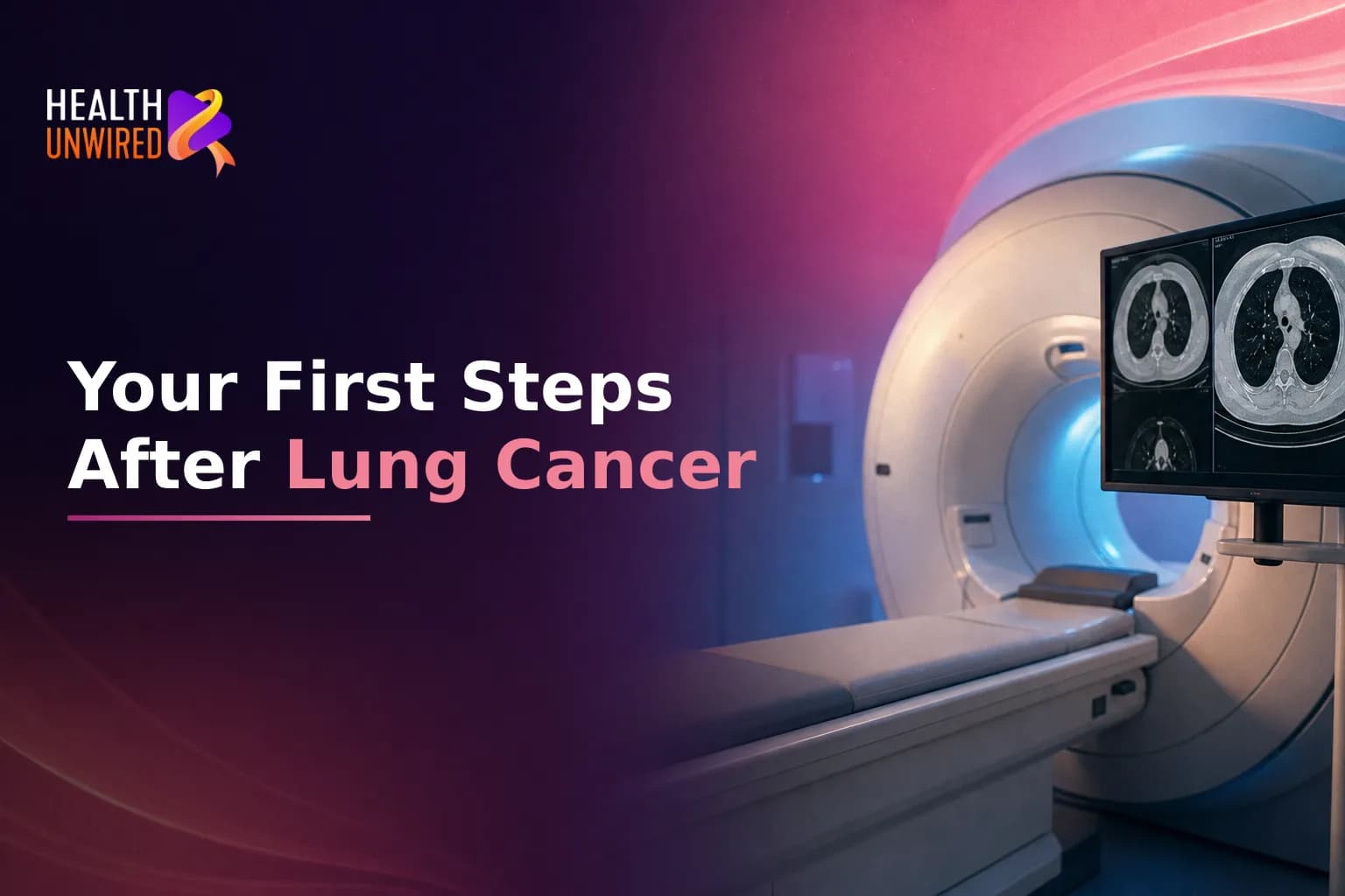 Newly Diagnosed with Lung Cancer: Your First Steps