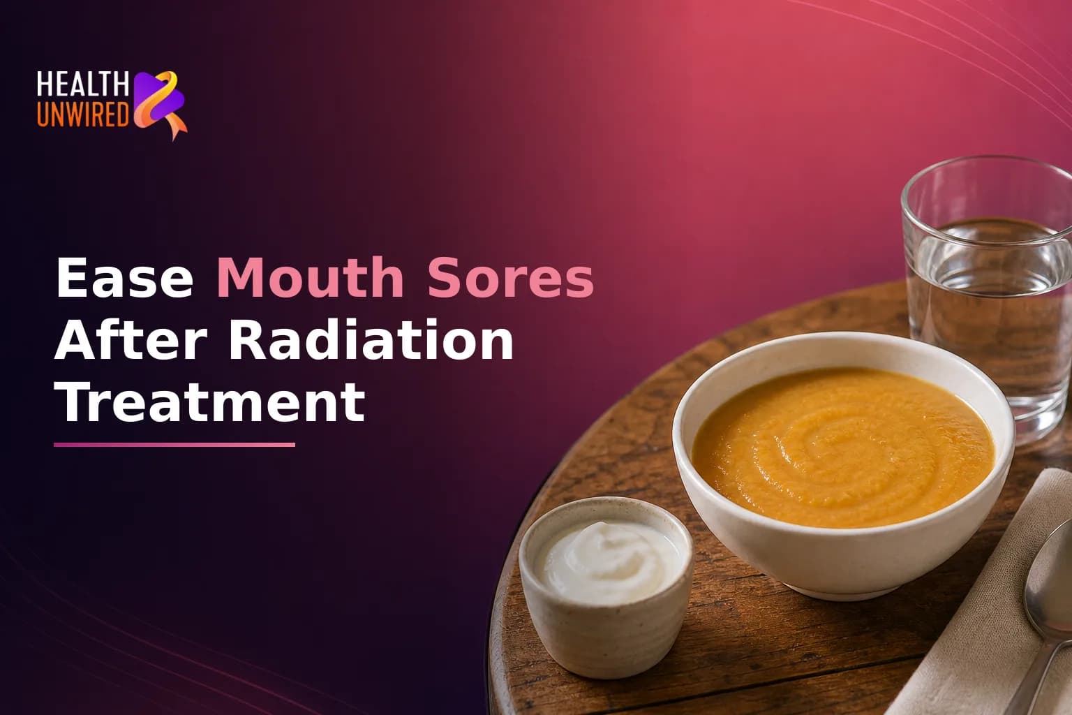 How to Manage Mouth Sores and Difficulty Eating After Oral Cancer Radiation Treatment