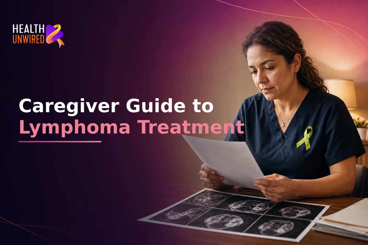 Caregiver Guide to Lymphoma Treatment Options: When Consulting a Hematologic Oncologist Changes Your Treatment Plan