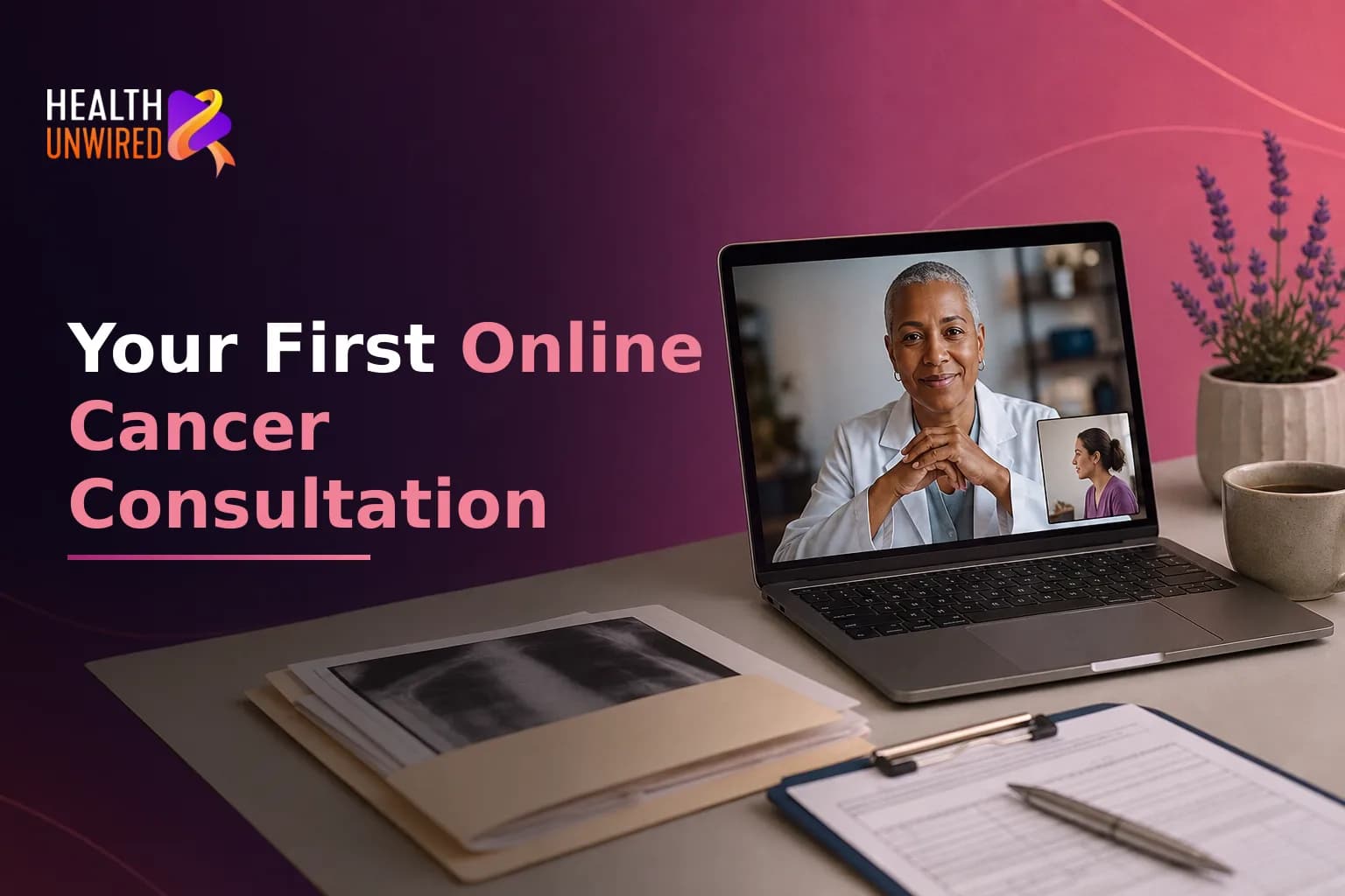 Your First Online Cancer Consultation: From Uploading Records to Receiving Your Oncologist's Report