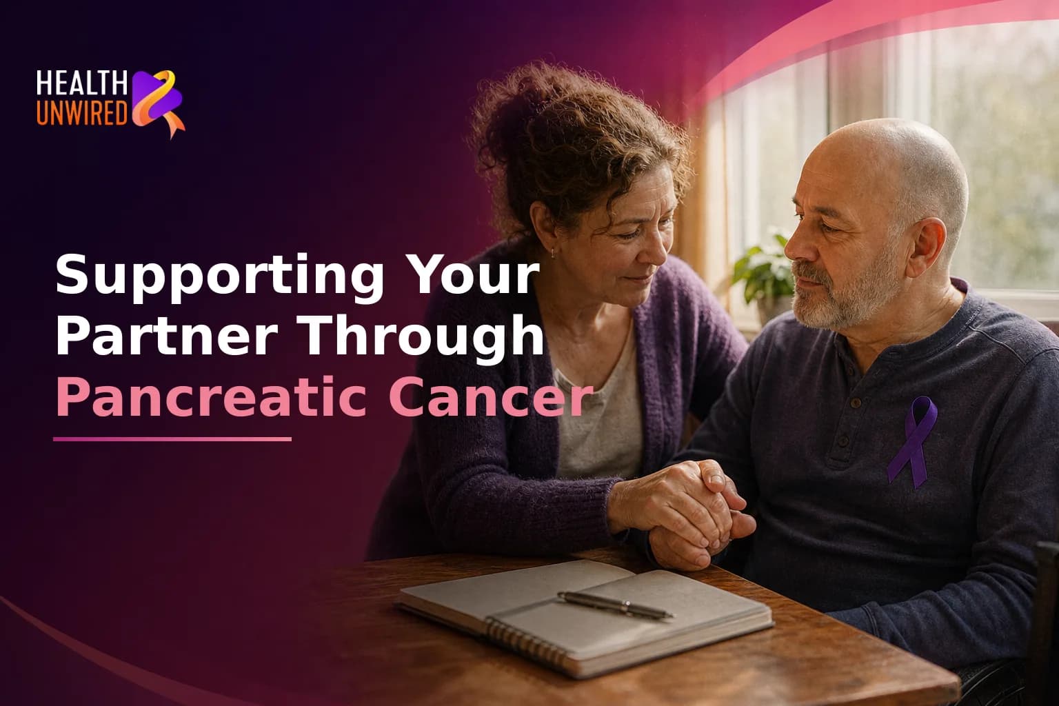 Supporting Your Partner Through Pancreatic Cancer Treatment: Navigating Emotional and Practical Challenges