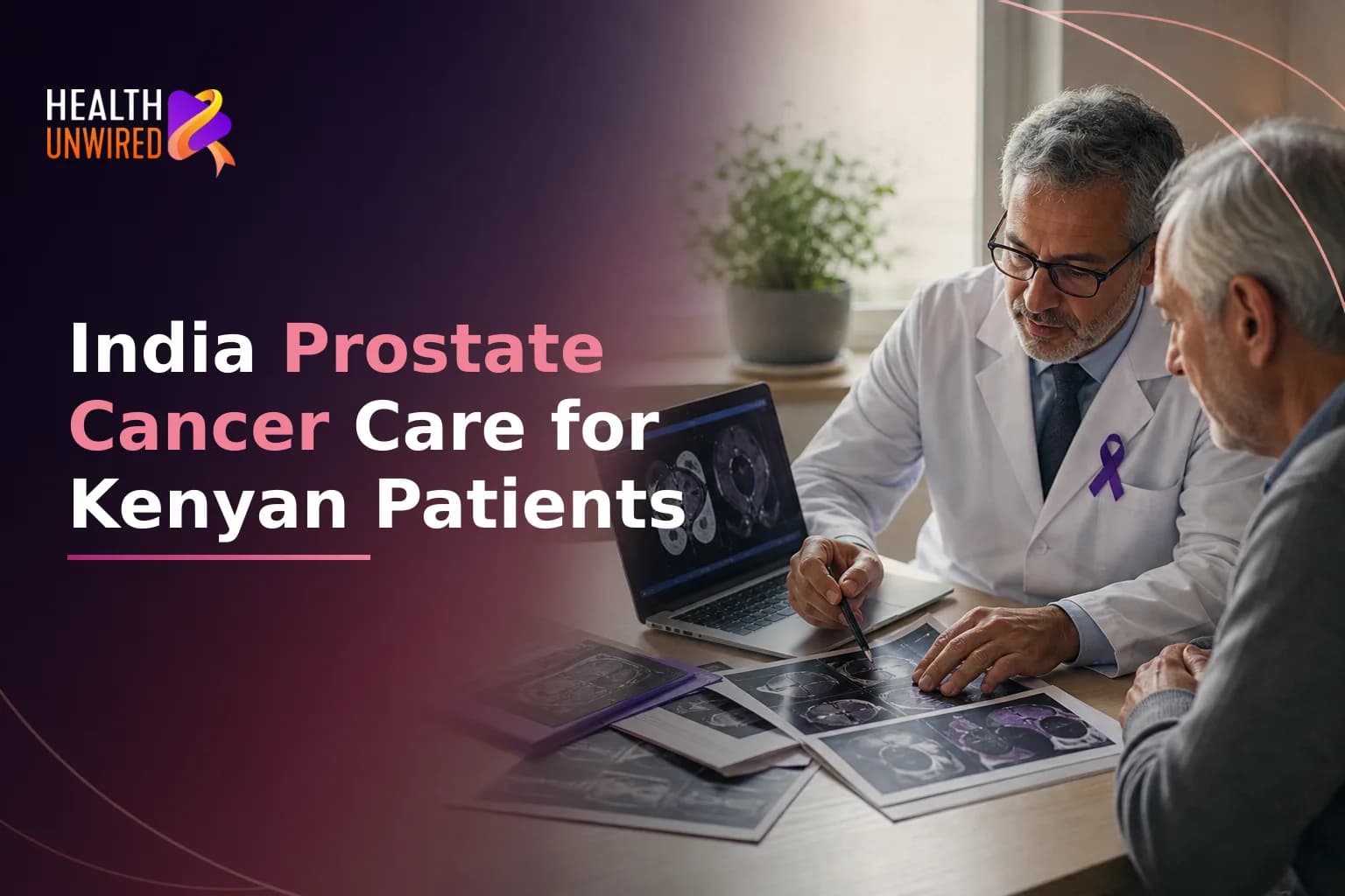 Prostate Cancer Treatment in India for Kenyan Patients: Specialist Centers, Costs, and Medical Tourism Logistics